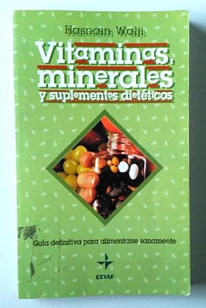 Imagen del vendedor de Vitaminas, minerales y suplementos dietticos. Gua definitiva para alimentarse sanamente a la venta por Librera Salvalibros Express