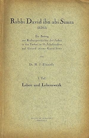 Bild des Verkufers fr RABBI DAVID IBN ABI SIMRA (RDBS) : EIN BEITRAG ZUR KULTURGESCHICHTE DER JUDEN IN DER TURKEI IM 16. JAHRHUNDERT AUF GRUND SEINER GUTACHTEN zum Verkauf von Dan Wyman Books, LLC