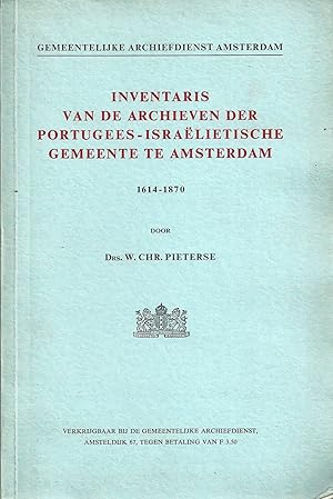 INVENTARIS VAN DE ARCHIEVEN DER PORTUGEES-ISRAËLIETISCHE GEMEENTE TE AMSTERDAM 1614-1870