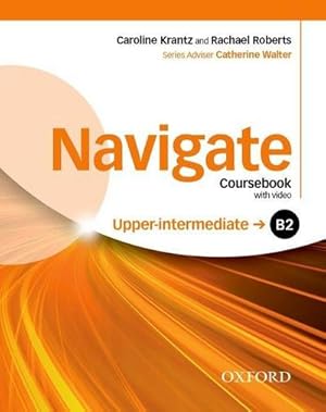 Seller image for Navigate: B2 Upper-Intermediate: Coursebook, e-Book and Oxford Online Skills Program : Your direct route to English success for sale by AHA-BUCH GmbH