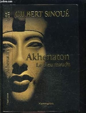Seller image for AKHENATON- LE DIEU MAUDIT for sale by Le-Livre