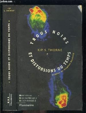 Bild des Verkufers fr TROUS NOIRS ET DISTORSIONS DU TEMPS- L HERITAGE SULFUREUX D EINSTEIN / NOUVELLE BIBLIOTHEQUE SCIENTIFIQUE- PREFACE DE STEPHEN HAWKING zum Verkauf von Le-Livre