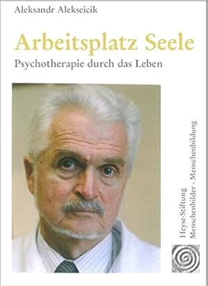 Seller image for Arbeitsplatz Seele: Psychotherapie durch das Leben for sale by Kepler-Buchversand Huong Bach