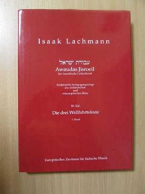 Bild des Verkufers fr Schriftenreihe des Europischen Zentrums fr Jdische Musik - Band I: Awaudas Jisroeil - Der israelische Gottesdienst (Traditionelle Synagogengesnge des sddeutschen und osteuropischen Ritus) - Teil III: Die drei Wallfahrtsfeste (Band I: Abendgottesdienst und Morgenlob) zum Verkauf von Bookstore-Online