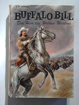 Buffalo Bill, der Herr des Wilden Westens.