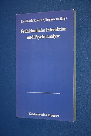 Frühkindliche Interaktion und Psychoanalyse