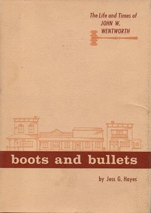 Seller image for Boots and Bullets: The Life and Times of John W. Wentworth for sale by Clausen Books, RMABA