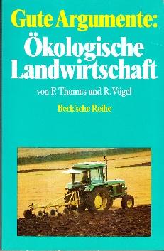 Bild des Verkufers fr Gute Argumente: kologische Landwirtschaft. zum Verkauf von Buchversand Joachim Neumann