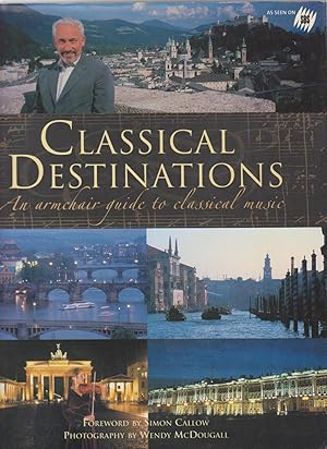 Bild des Verkufers fr CLASSICAL DESTINATIONS. An Armchair Guide to Classical Music zum Verkauf von BOOK NOW