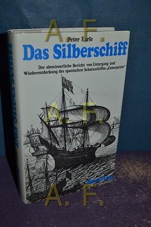 Bild des Verkufers fr Das Silberschiff : Der abenteuerliche Bericht von Untergang und Wiederentdeckung des spanischen Schatzschiffes Concepcin. [Ins Dt. bertr. von Alfred P. Zeller] zum Verkauf von Antiquarische Fundgrube e.U.