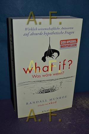 Bild des Verkufers fr What if? Was wre wenn? : wirklich wissenschaftliche Antworten auf absurde hypothetische Fragen. Aus dem Engl. von Ralf Pannowitsch zum Verkauf von Antiquarische Fundgrube e.U.