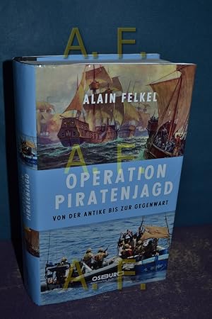 Seller image for Operation Piratenjagd : von der Antike bis zur Gegenwart. for sale by Antiquarische Fundgrube e.U.