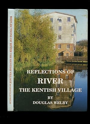 Immagine del venditore per Reflections of River; The Kentish Village venduto da Little Stour Books PBFA Member