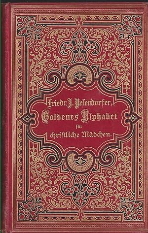 Image du vendeur pour Goldenes Alphabet fr christliche Mdchen. mis en vente par Versandantiquariat Alraune