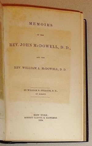 Memoirs of the Rev. John McDowell, D.D., And the Rev. William A. McDowell, D.D