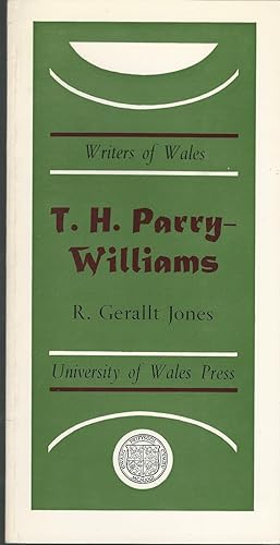 Imagen del vendedor de T.H. Parry-Williams (Writers of Wales Series) a la venta por Dorley House Books, Inc.