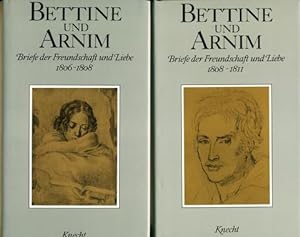 Bettine und Arnim. Briefe der Freundschaft und Liebe. Band 1: 1806-1808 / Band 2: 1808-1811. Hrsg...