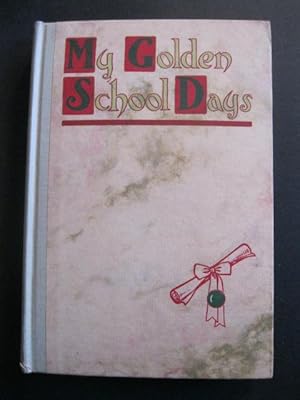 MY GOLDEN SCHOOL DAYS A Record Book for Happy Memories