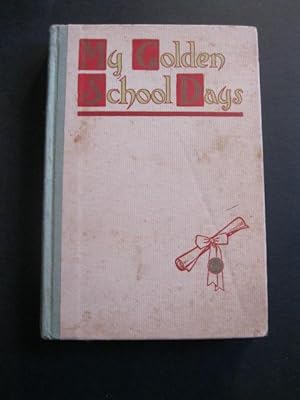 MY GOLDEN SCHOOL DAYS A Record Book for Happy Memories