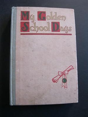 MY GOLDEN SCHOOL DAYS A Record Book for Happy Memories