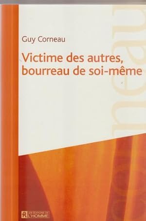 Victime des autres, bourreau de soi-même