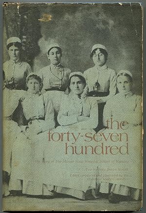Seller image for The Forty-Seven Hundred: The Story of the Mount Sinai Hospital School of Nursing for sale by Between the Covers-Rare Books, Inc. ABAA