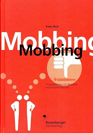 Mobbing. Praxisleitfaden für Betriebe und Organisationen