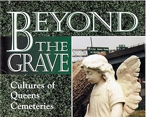 Beyond the Grave - Cultures of Queens Cemeteries