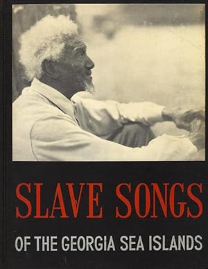 Imagen del vendedor de Slave Songs of the Georgia Sea Islands Music Transcribed by Creighton Churchill and Robert MacGimsey. Introduction by Olin Downs. a la venta por Americana Books, ABAA