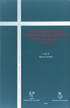 Immagine del venditore per Una 'Gerusalemme' toscana sullo sfondo di due Giubilei: 1500-1525. venduto da FIRENZELIBRI SRL