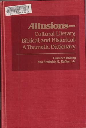 Seller image for Allusions Cultural, Literary, Biblical And Historical: A Thematic Dictionary for sale by Jonathan Grobe Books