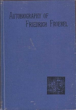 Autobiography of Friedrich Froebel