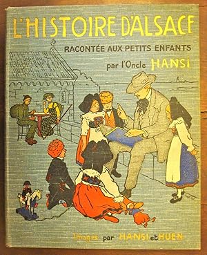 L'histoire d'Alsace racontée aux petits enfants par l'oncle Hansi.