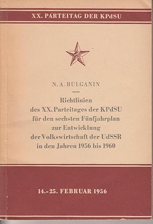 Imagen del vendedor de Richtlinien des XX.Parteitages der KPdSU fr den sechsten Fnfjahrplan zur Entwiclung der Volkswirtschaft der UdSSR in den Jahren 1956 bis 1960. Referat. Anhang: Eintschlieung des XX.Parteitages der Kommunistischen Partei der Sowjetunion zum Rechenschaftsbericht des ZK der KPdSU. a la venta por Antiquariat Jterbook, Inh. H. Schulze