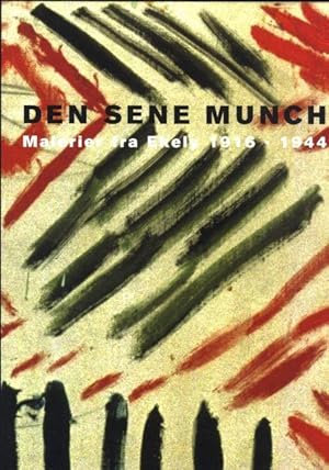 Der späte Munch - Den Sene Munch - The later Munch / Malerei aus Ekely 1916 - 1944
