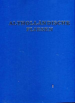 Altholländische Fliesen (übersetzt von Heinrich Wichmann) - 2 großformatige Bände im Schuber