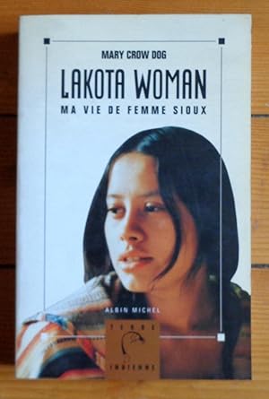 Immagine del venditore per Lakota Woman. Ma vie de femme Sioux venduto da La Bergerie