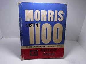 Workshop Manual for Morris 1100. Also covers Austin, MG and Princess