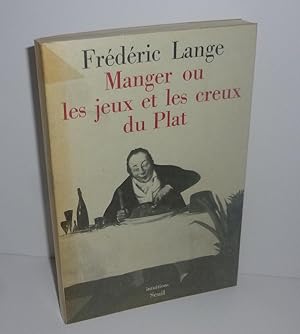 Manger ou les jeux et les creux du plat. Paris. Seuil. 1975.