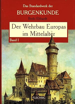 Der Wehrbau Europas im Mittelalter (3 Bände vollständig - Reprint der Ausgabe von 1939 und 1958)