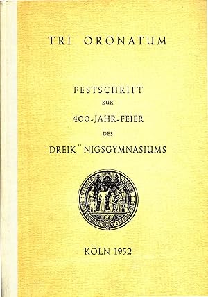 TRICORONATUM (Festschrift zur 400-Jahr-Feier des Dreikönigsgymnasium Köln) - 1952 -