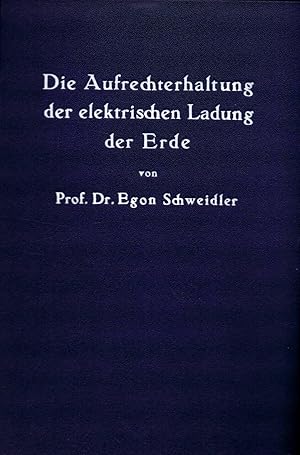 Die Aufrechterhaltung der elektrischen Ladung der Erde (Erstausgabe 1932)
