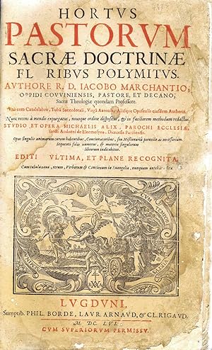 Hortus Pastorum Sacrae Doctrinae Floribus Polymitus. Unà cum Candelabro, Tuba Sacerdotali, virga ...