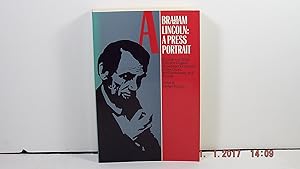 Abraham Lincoln: A Press Portrait (Journalist's Lincoln)