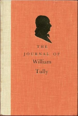 Imagen del vendedor de The Journal of William Tully. Medical Student at Dartmouth 1808 - 1809. Foreword by John F. Fulton. a la venta por Time Booksellers