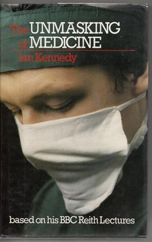 Seller image for The Unmasking of Medicine, for sale by Time Booksellers