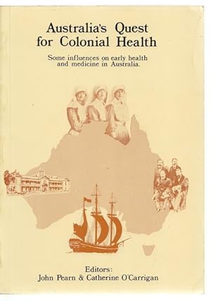 Immagine del venditore per Australia's Quest for Colonial Health. Some influences on early health and medicine in Australia. venduto da Time Booksellers