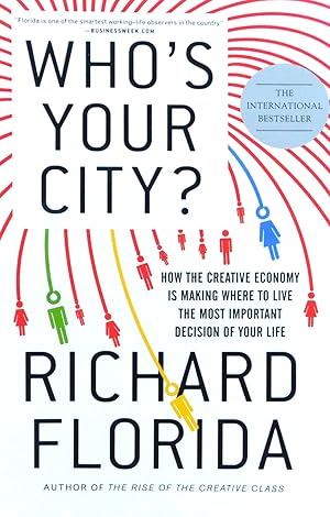 Image du vendeur pour Who's Your City?: How the Creative Economy Is Making Where to Live the Most Important Decision of Your Life mis en vente par The Parnassus BookShop