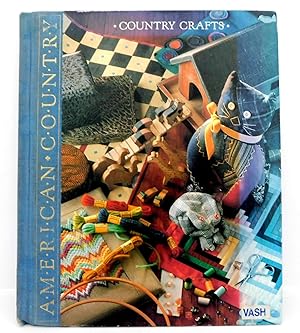 Country Crafts: Creative Craft Projects, from Sewing to Woodworking