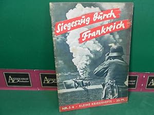 Bild des Verkufers fr Siegeszug durch Frankreich. (= Wehrpolitische Schriftenreihe Kleine Kriegshefte, Nr.5-6). zum Verkauf von Antiquariat Deinbacher